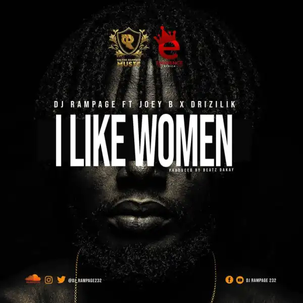 DJ Rampage - I Like Women ft. Joey B & Drizilik